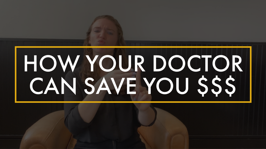 How Your Doctor Can Save You $$$